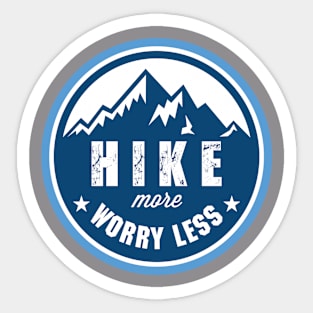 Hike more worry less Sticker